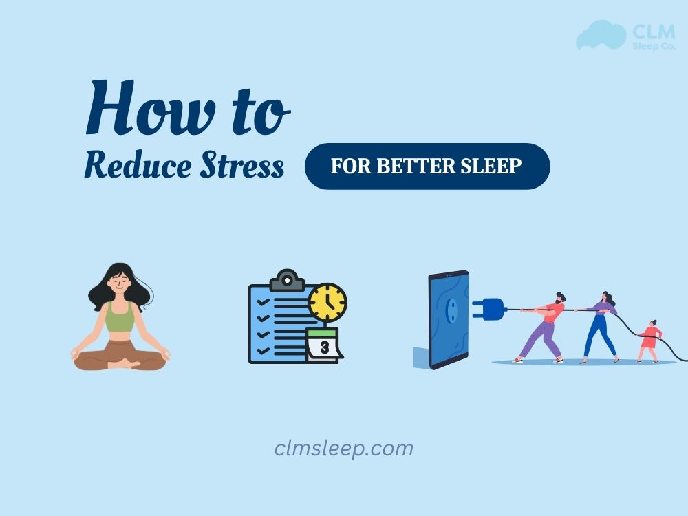 How to Reduce Stress for Better Sleep